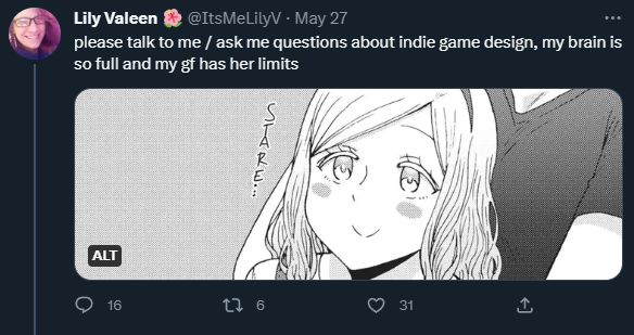 Screenshot of a twitter post by me. The text says 'please talk to me / ask me questions about indie game design, my brain is so full and my gf has her limits'. accompanied by a manga screencap from Tomo-chan is a Girl, which depicts Carol, a blonde with rosy cheese and a silly, determined smile, staring offscreen